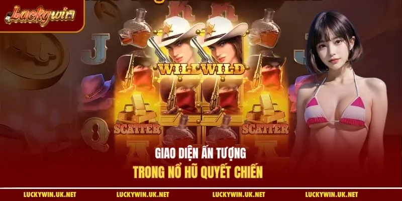 Giao diện ấn tượng trong nổ hũ quyết chiến