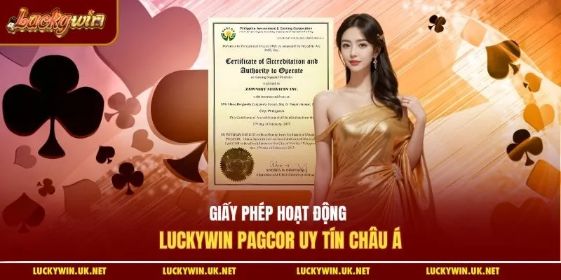 Giấy phép hoạt động Luckywin PAGCOR uy tín châu Á