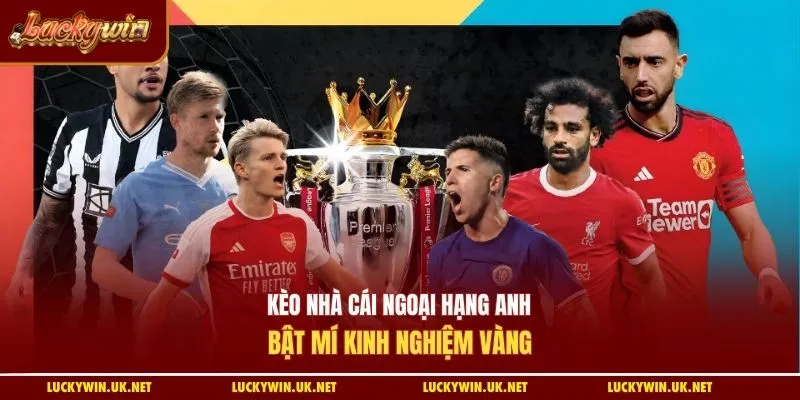 Kèo nhà cái Ngoại hạng Anh