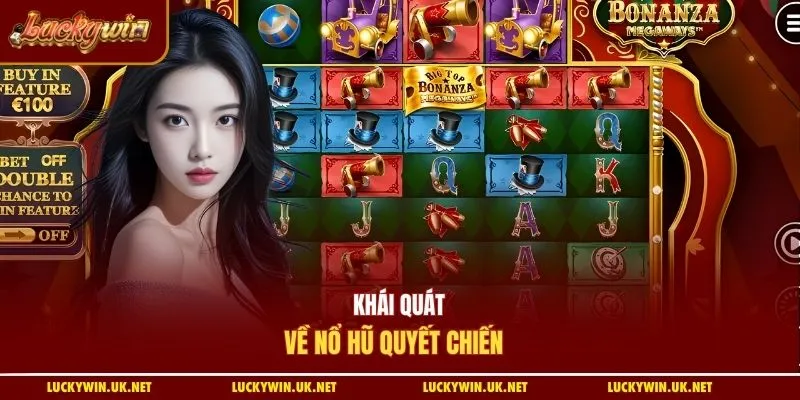 Khái quát về nổ hũ quyết chiến